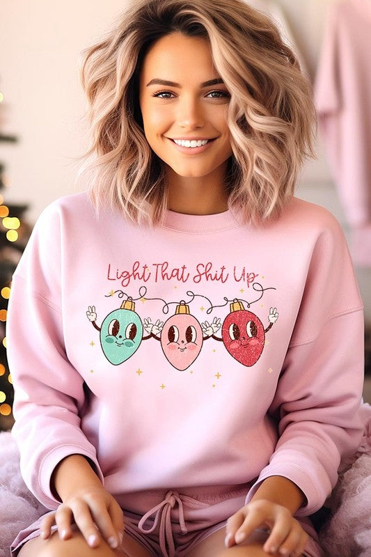 Light That Shit Up Christmas Sweatshirt